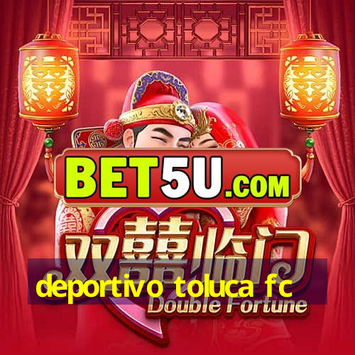 deportivo toluca fc